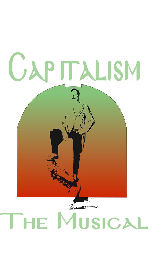 Capitalism the Musical